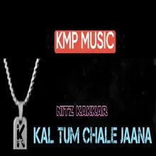 Kal Tum Chale Jaana